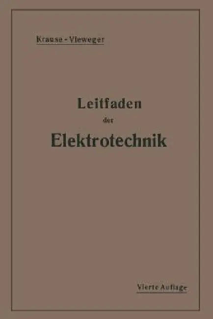 Kurzer Leitfaden Der Elektrotechnik (English, H. Vieweger | Rudolf Krause)