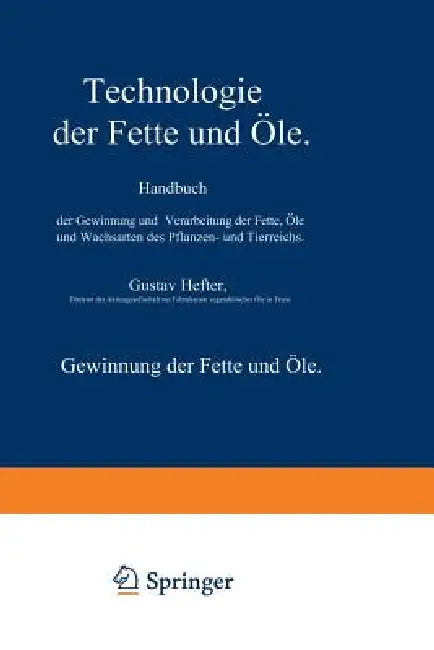 Gewinnung Der Fette Und Öle. Spezieller Teil (English, Gustav Hefter)