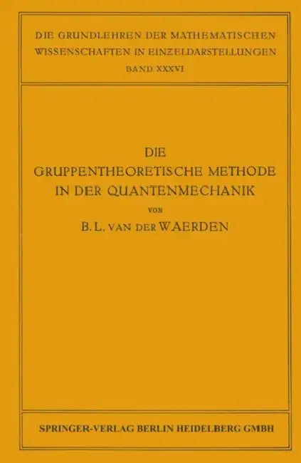 Die Gruppentheoretische Methode in Der Quantenmechanik (English, Bartel Leendert Van Der Waerden)