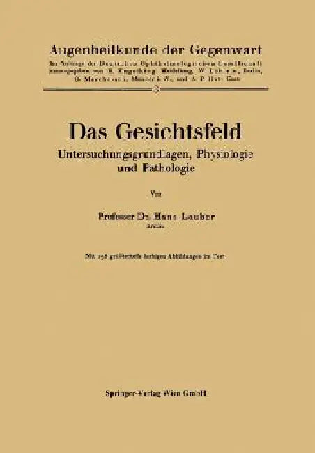 Das Gesichtsfeld Untersuchungsgrundlagen, Physiologie Und Pathologie (English, Lauber Hans Lauber)