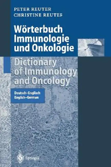 Wörterbuch Immunologie Und Onkologie / Dictionary of Immunology and Oncology (English, Peter Reuter | Christine Reuter)