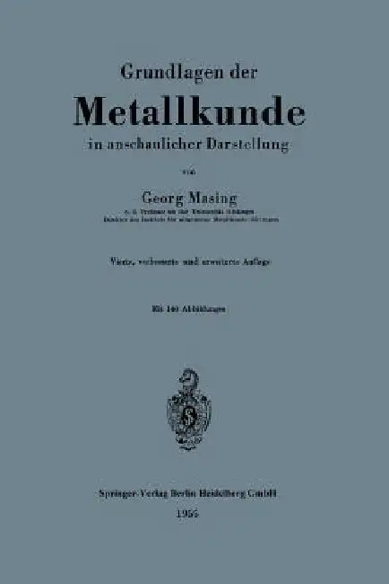 Grundlagen Der Metallkunde in Anschaulicher Darstellung (English, Georg Masing)