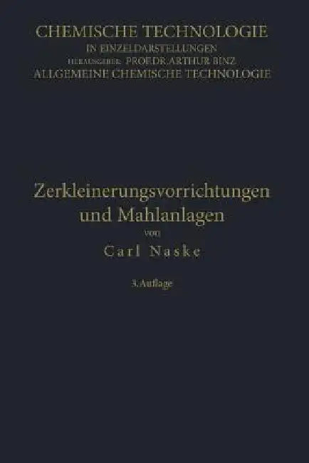 Zerkleinerungs-Vorrichtungen Und Mahlanlagen (English, Carl Naske)