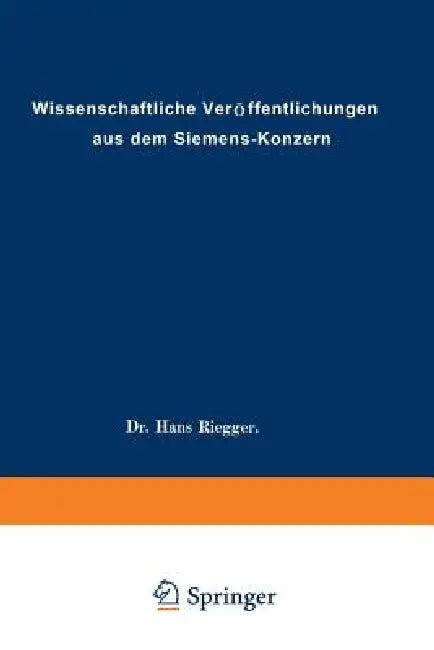 Wissenschaftliche Veröffentlichungen Aus Dem Siemens-Konzern (English, Rolf Hellmut Abeldorff | Fritz Ahrberg | Heinrich Von Buol)