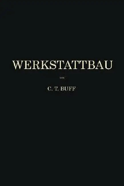 Werkstattbau (English, Carl Theodor Buff)