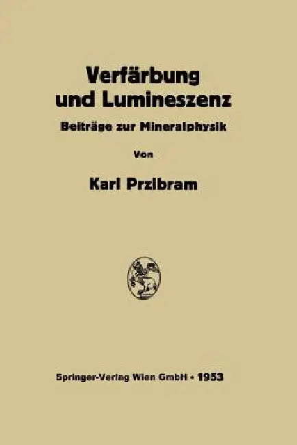 Verfärbung Und Lumineszenz (English, Karl Przibram)