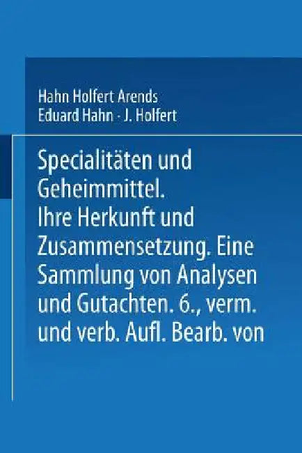 Spezialitäten Und Geheimmittel (English, Hahn Holfert Arends)