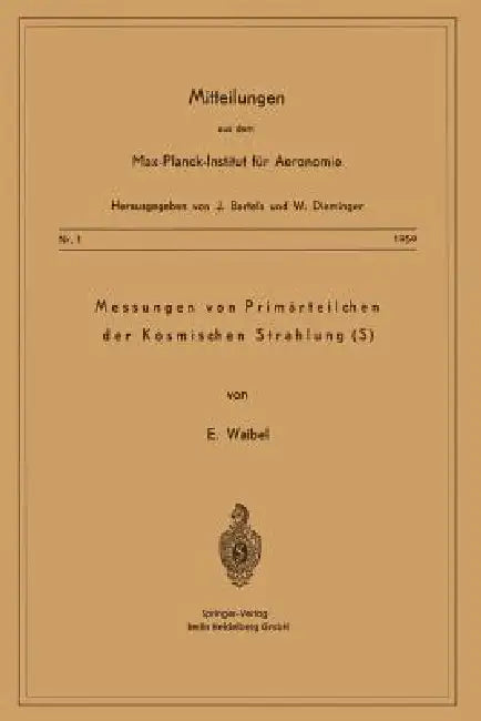 Messung Von Primärteilchen Der Kosmischen Strahlung (S) (English, Eberhard Waibel)
