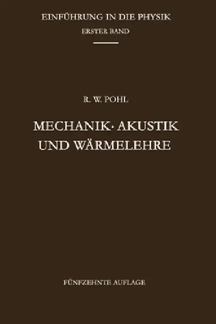 Mechanik - Akustik und Wärmelehre (English, Robert Wichard Pohl)