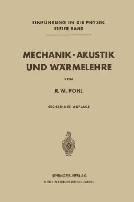 Mechanik - Akustik Und Wärmelehre (English, Robert Wichard Pohl)