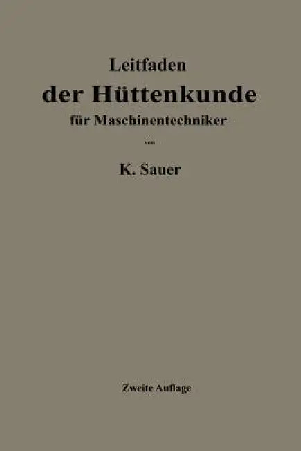 Leitfaden Der Hüttenkunde Für Maschinentechniker (English, Kurt Sauer)