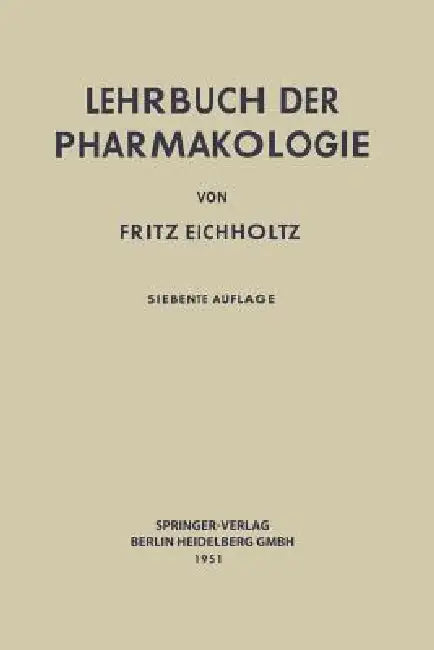 Lehrbuch Der Pharmakologie Im Rahmen Einer Allgemeinen Krankheitslehre (English, Fritz Eichholtz)