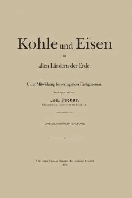 Kohle Und Eisen in Allen Ländern Der Erde (English, Johann Pechar)