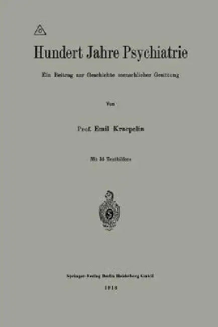 Hundert Jahre Psychiatrie (English, Emil Kraepelin)