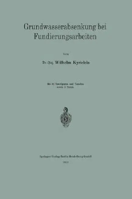 Grundwasserabsenkung Bei Fundierungsarbeiten (English, Wilhelm Kyrieleis)