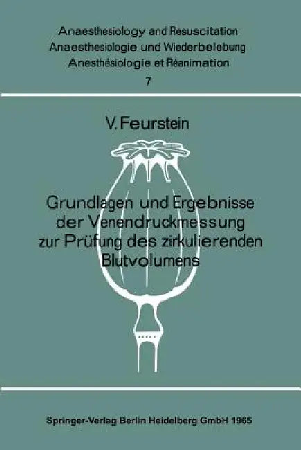 Grundlagen Und Ergebnisse Der Venendruckmessung Zur Prüfung Des Zirkulierenden Blutvolumens (English, Volkmar Feurstein)