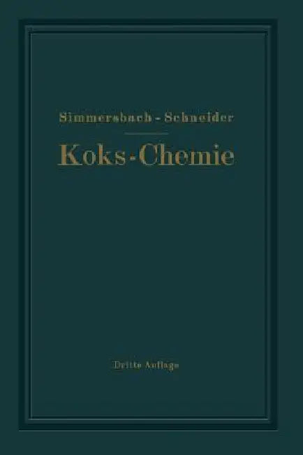 Grundlagen Der Koks-Chemie (English, Oskar Simmersbach | Gustav Schneider)