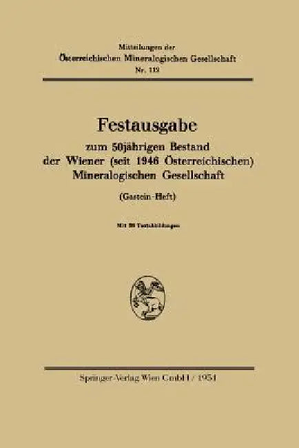 Festausgabe Zum 50jährigen Bestand Der Wiener (Seit 1946 Österreichischen) Mineralogischen Gesellsch (English, Springer-Verlag Wien)