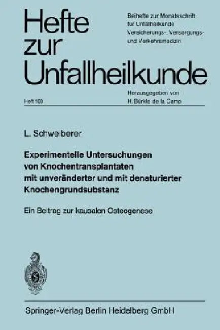 Experimentelle Untersuchungen Von Knochentransplantaten Mit Unveränderter Und Mit Denaturierter Knoc (English, Leonhard Schweiberer)