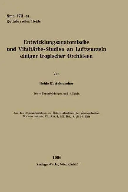Entwicklungsanatomische Und Vitalfärbe-Studien an Luftwurzeln Einiger Tropischer Orchideen (English, Heide Kuttelwascher)