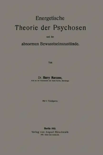 Energetische Theorie Der Psychosen Und Der Abnormen Bewusstseinszustände (English, Harry Marcuse)