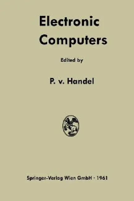Electronic Computers (English, Paul Frhr Von Handel)