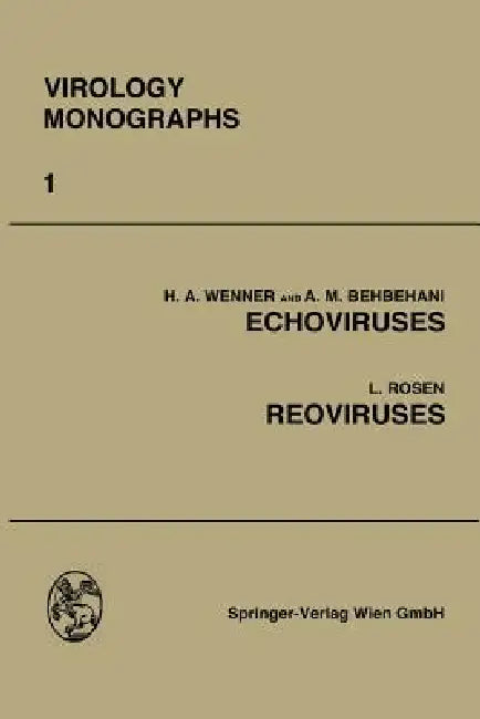 Echoviruses and Reoviruses (English, Herbert A. Wenner | A. M. Behbehani | Leon Rosen)