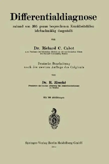 Differentialdiagnose Anhand Von 385 Genau Besprochenen Krankheitsfällen Lehrbuchmäßig Dargestellt (English, Richard C. Cabot | Hermogen Ziesche)