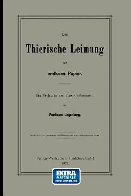 Die Thierische Leimung Für Endloses Papier (English, Ferdinand Jagenberg)