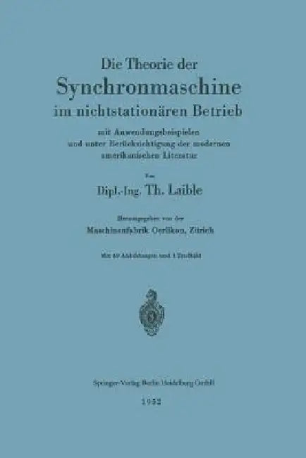 Die Theorie Der Synchronmaschine Im Nichtstationären Betrieb (English, Theodor Laible)