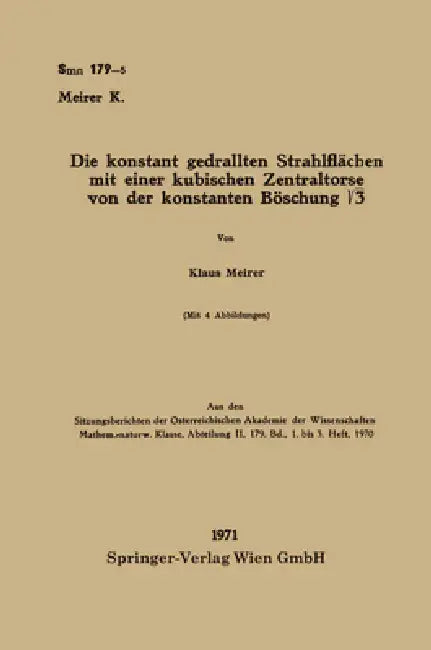 Die konstant gedrallten Strahlflächen mit einer kubischen Zentraltorse von der konstanten Böschung & (English, Klaus Meirer)