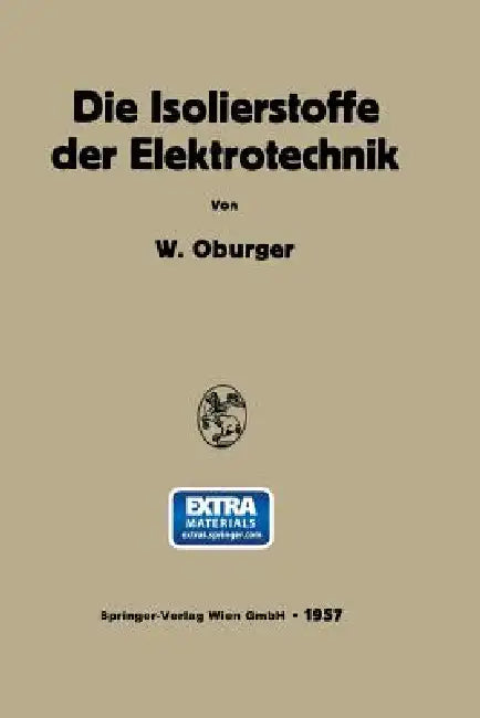 Die Isolierstoffe Der Elektrotechnik (English, Wilhelm Oburger)