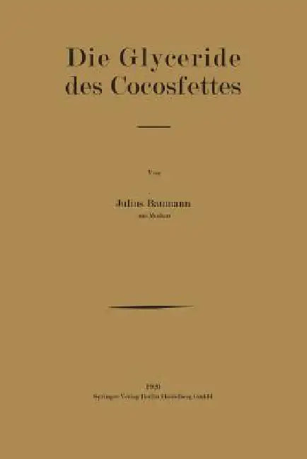 Die Glyceride Des Cocosfettes (English, Julius Baumann)