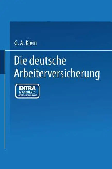 Die Deutsche Arbeiterversicherung (English, G. A. Klein)