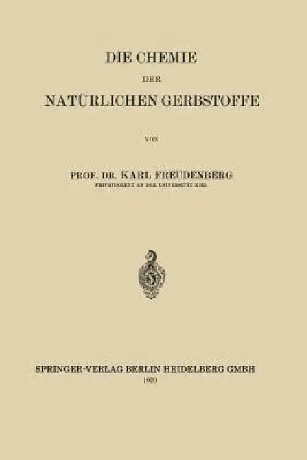 Die Chemie Der Natürlichen Gerbstoffe (English, Karl Johann Freudenberg)