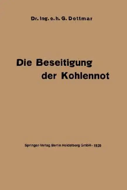 Die Beseitigung Der Kohlennot (English, Georg Dettmar)