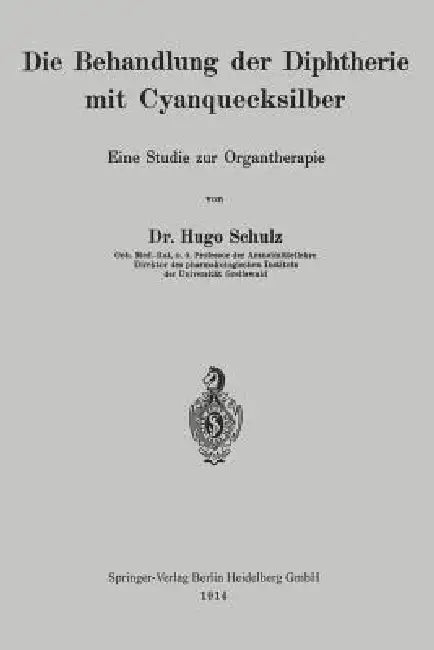 Die Behandlung Der Diphtherie Mit Cyanquecksilber (English, Hugo Schulz)