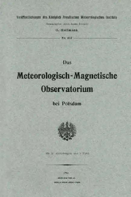 Das Meteorologisch-Magnetische Observatorium Bei Potsdam (English, G. Hellmann)