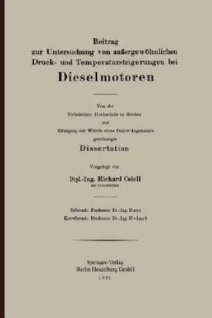 Beitrag Zur Untersuchung Von Außergewöhnlichen Druck- Und Temperatursteigerungen Bei Dieselmotoren (English, Richard Colell)