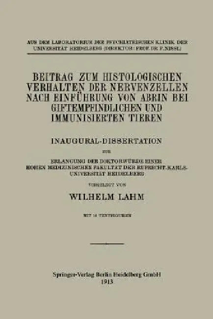 Beitrag Zum Histologischen Verhalten Der Nervenzellen Nach Einführung Von Abrin Bei Giftempfindliche (English, Wilhelm Lahm)