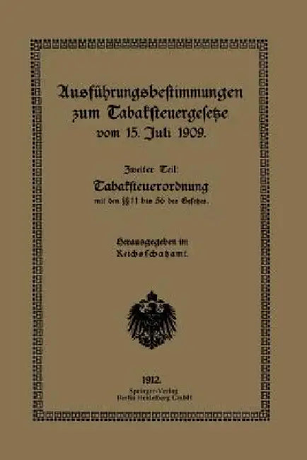 Ausführungsbestimmungen Zum Tabaksteuergesetze Vom 15. Juli 1909 (English, Reichsschatzam Reichsschatzamt)