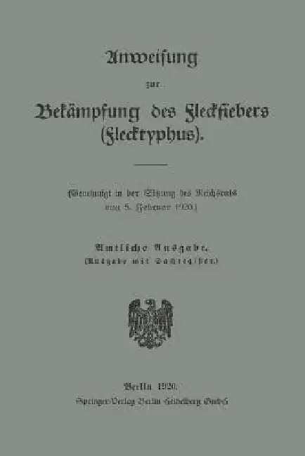 Anweisung Zur Bekämpfung Des Fleckfiebers (Flecktyphus) (English, Sitzung Des Reichsrats)