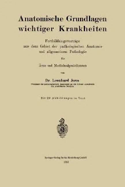 Anatomische Grundlagen Wichtiger Krankheiten (English, Leonhard A. Jores)