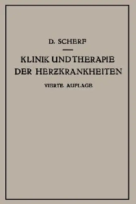 Klinik Und Therapie Der Herzkrankheiten Und Der Gefässerkrankungen (English, David Scherf)