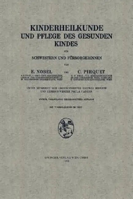 Kinderheilkunde Und Pflege Des Gesunden Kindes Für Schwestern Und Fürsorgerinnen (English, Edmund Nobel | Clemens Peter Pirquet Von Cesenatico | Hedwig Birkner)