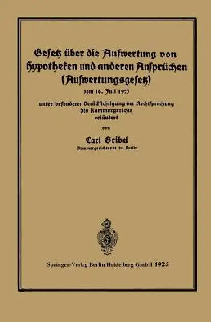 Gesetz Über Die Aufwertung Von Hypotheken Und Anderen Ansprüchen (Aufwertungsgesetz) (English, Carl Gribel)