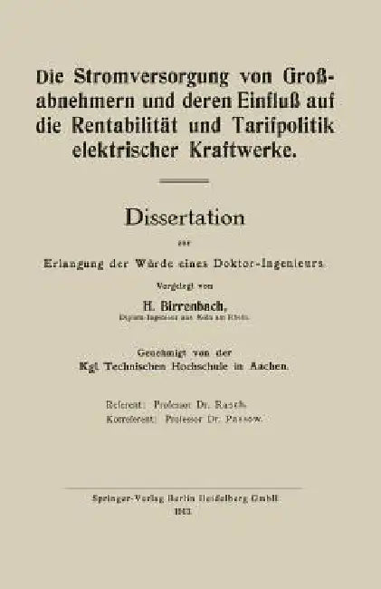 Die Stromversorgung Von Großabnehmern Und Deren Einfluß Auf Die Rentabilität Und Tarifpolitik Elektr (English, Hans Birrenbach)