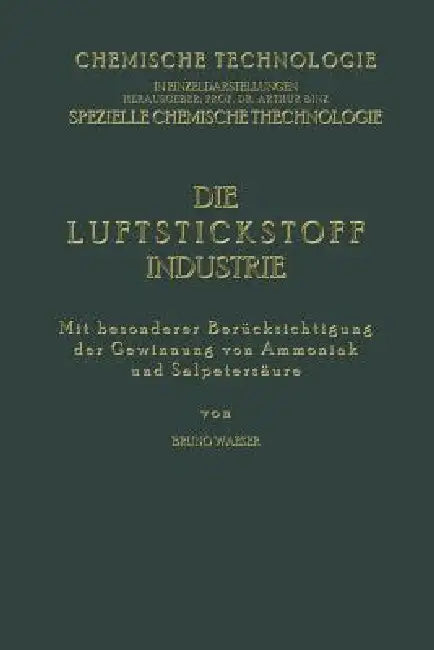Die Luftstickstoff-Industrie (English, Bruno Waeser)