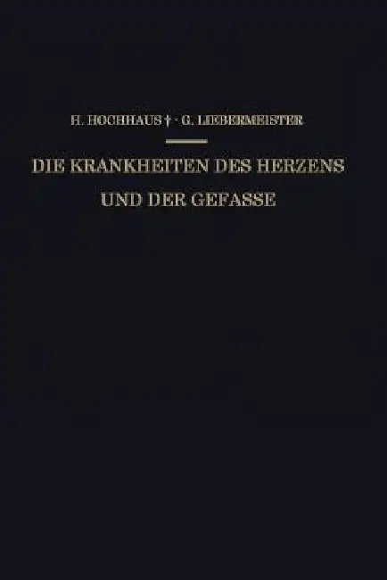 Die Krankheiten Des Herzens Und Der Gefässe (English, Heinrich Hochhaus | Gustav Liebermeister)