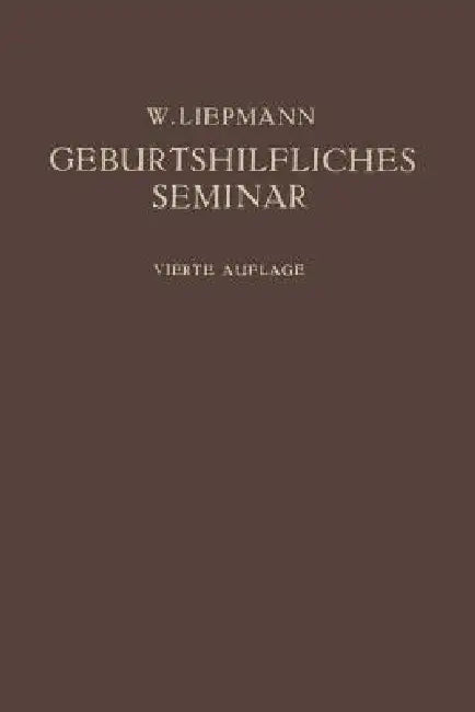 Das Geburtshilfliche Seminar (English, Wilhelm Liepmann)